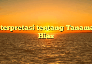 Interpretasi tentang Tanaman Hias