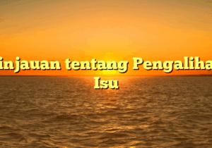 Tinjauan tentang Pengalihan Isu