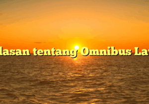 Ulasan tentang Omnibus Law
