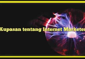 kupasan tentang internet marketer
