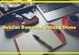 sekilas rumusan tentang drone